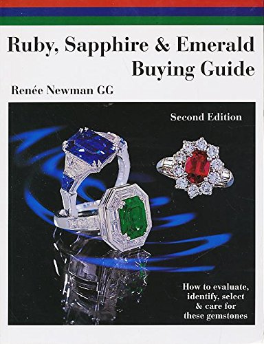 Ruby, Sapphire & Emerald Buying Guide: How to Evaluate, Identify, Select & Care for These Gemstones (Newman Gem & Jewelry Series,New