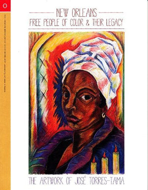 New Orleans Free People of Color & Their Legacy: The Artwork of Jose TorresTama,Used