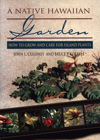 A Native Hawaiian Garden: How to Grow and Care for Island Plants,Used