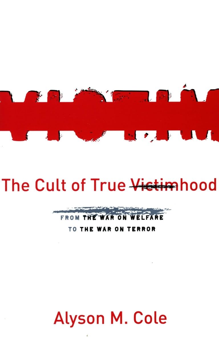 The Cult Of True Victimhood: From The War On Welfare To The War On Terror