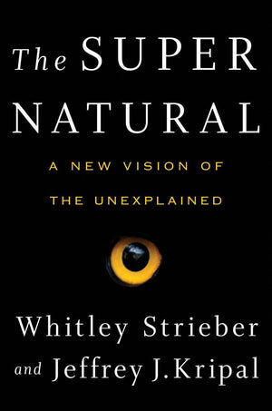 The Super Natural: A New Vision of the Unexplained,New