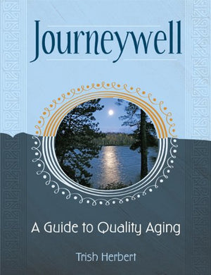 Journeywell: A Guide to Quality Aging,Used