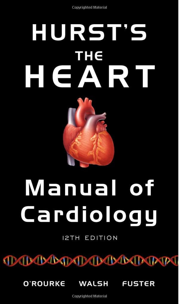 Hursts the Heart Manual of Cardiology, 12th Edition,Used