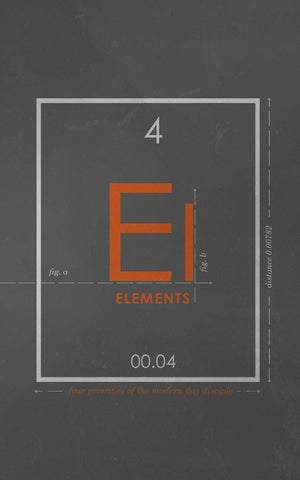 Elements: Four Priorities of the Modern Day Disciple,New