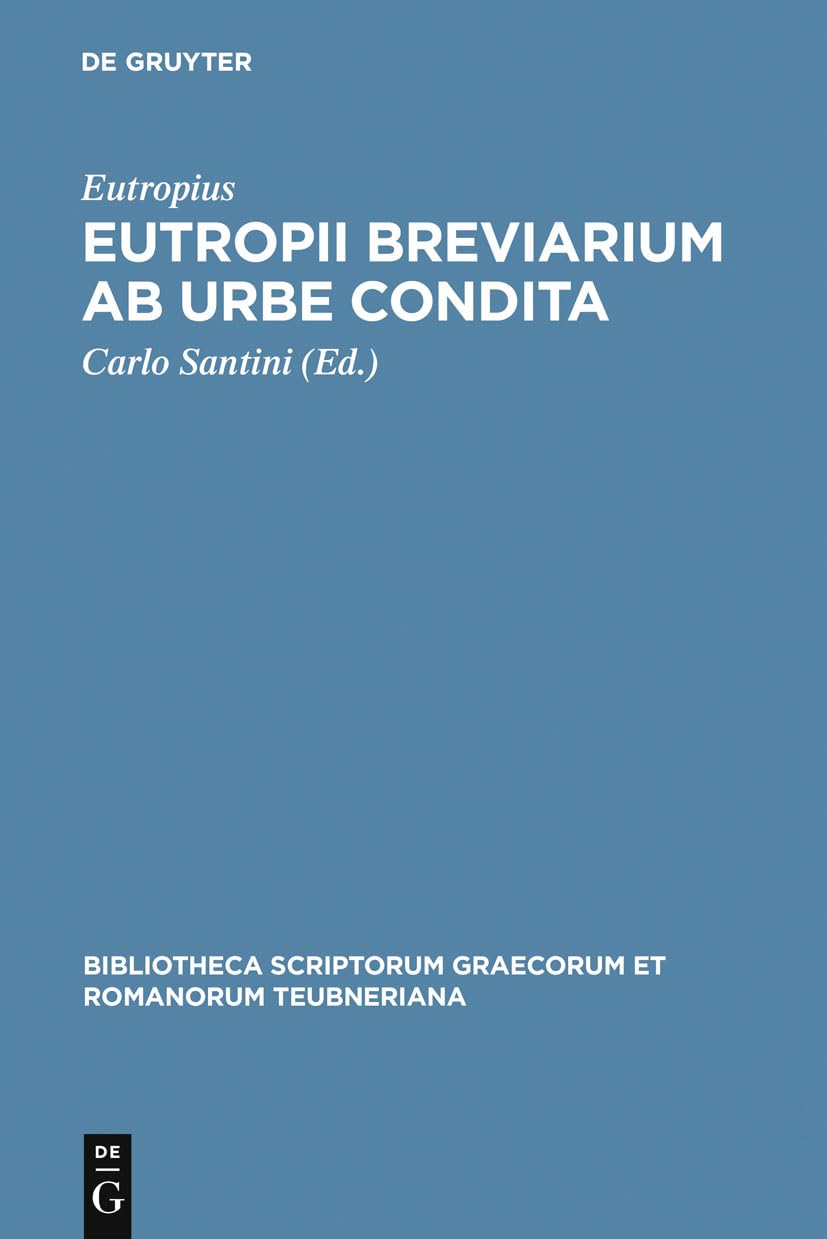 Breviarium Ab Urbe Condita (Bibliotheca scriptorum Graecorum et Romanorum Teubneriana),New