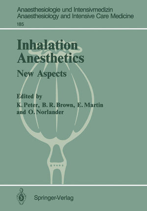 Inhalation Anesthetics: New Aspects 2nd International Symposium (Anaesthesiologie und Intensivmedizin Anaesthesiology and Intens,Used