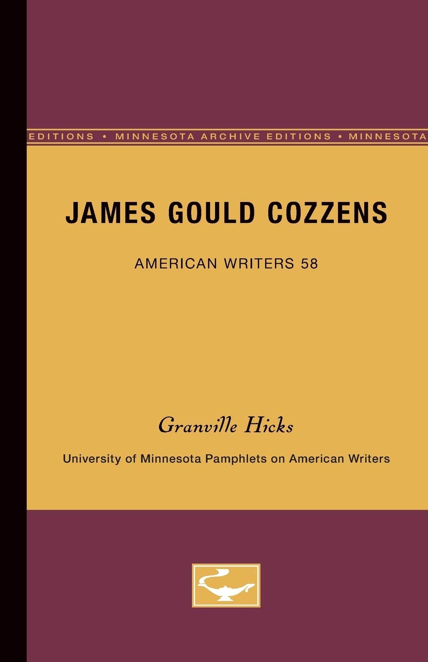 James Gould Cozzens  American Writers 58: University Of Minnesota Pamphlets On American Writers (University Of Minnesota Pamphl,New