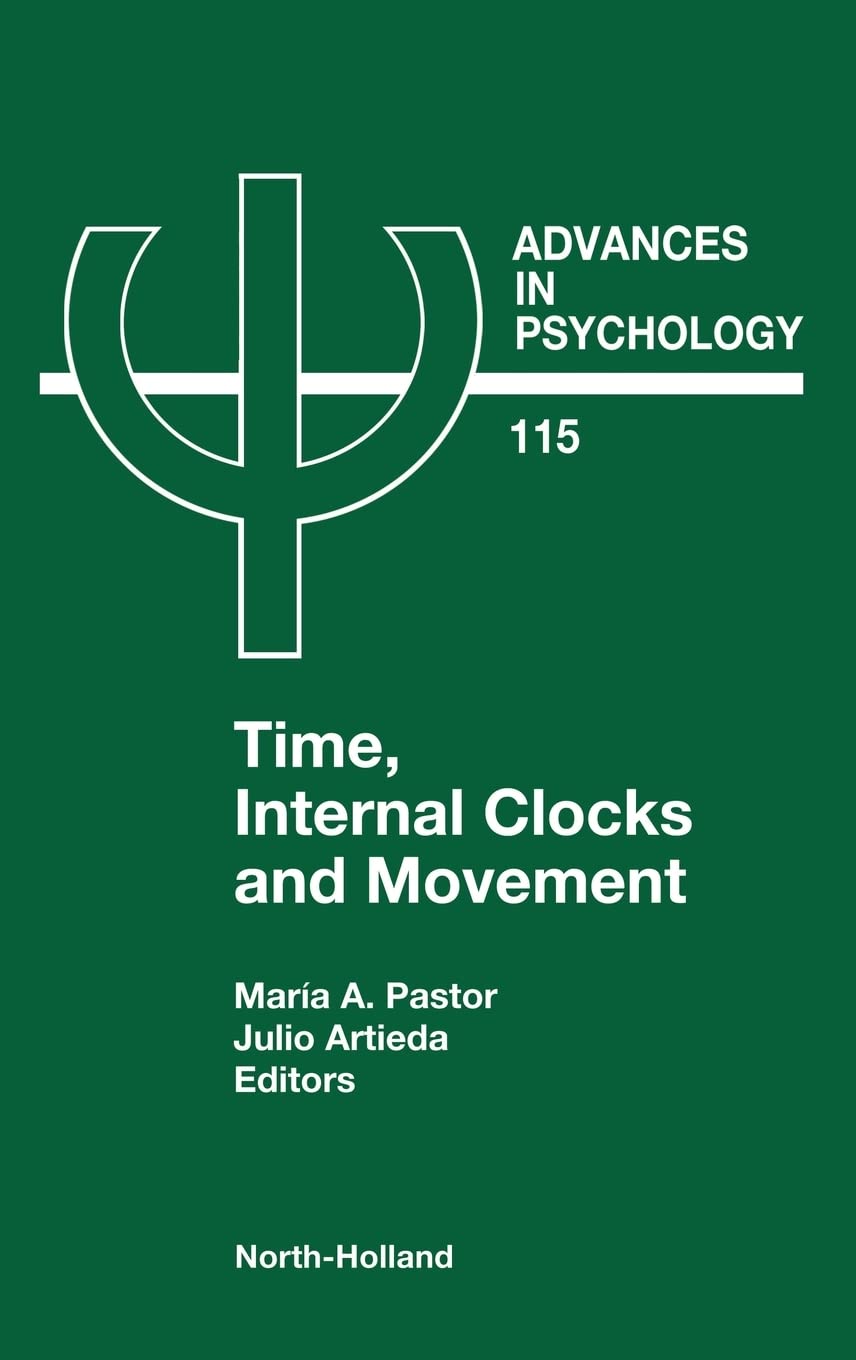 Time, Internal Clocks and Movement (Volume 115) (Advances in Psychology, Volume 115),Used