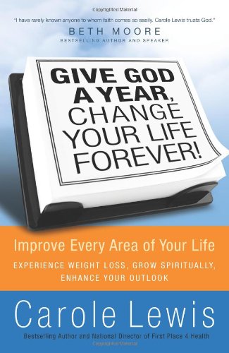 Give God A Year, Change Your Life Forever! Improve Every Area Of Your Life,New