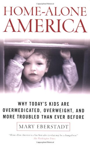 HomeAlone America: Why Today's Kids Are Overmedicated, Overweight, and More Troubled Than Ever Before,Used