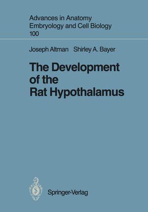 The Development of the Rat Hypothalamus (Advances in Anatomy, Embryology and Cell Biology, 100),Used