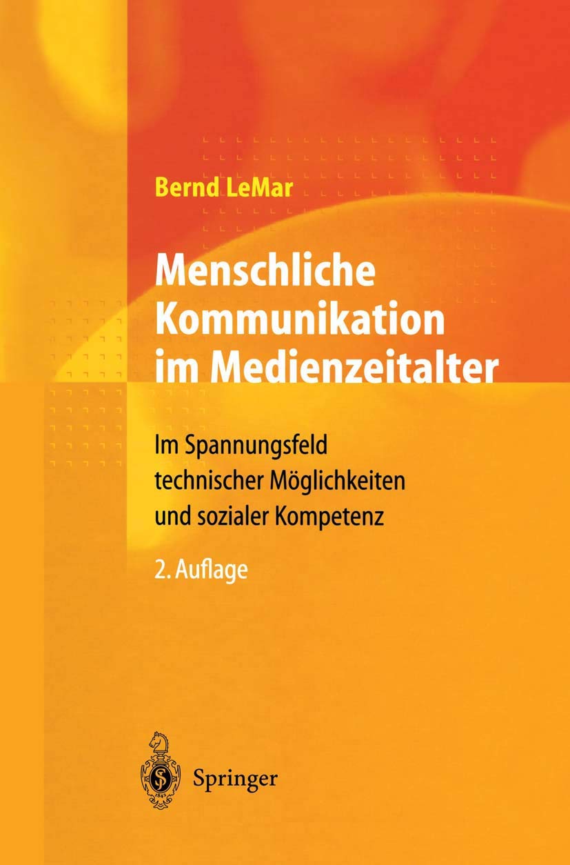 Menschliche Kommunikation Im Medienzeitalter: Im Spannungsfeld Technischer Mglichkeiten Und Sozialer Kompetenz (German Edition),Used