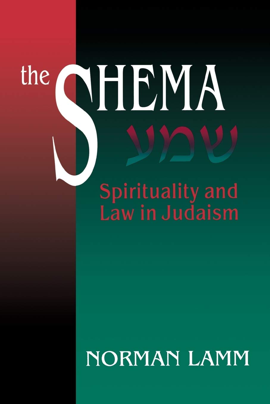 The Shema: Spirituality And Law In Judaism,Used