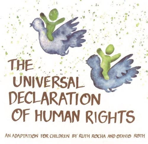 Universal Declaration of Human Rights: An Adaptation for Children by Ruth Rocha and Otavio Roth (E89 I 19s),Used