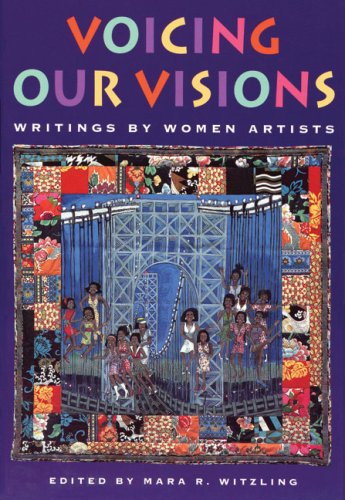 Voicing Our Visions: Writings by Women Artists,Used