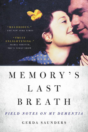 Memory's Last Breath: Field Notes on My Dementia,Used