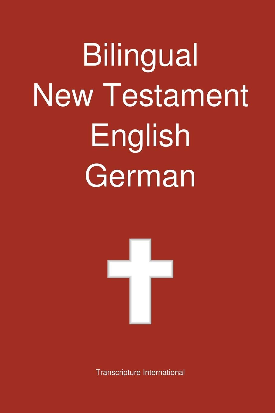 Bilingual New Testament English German,New