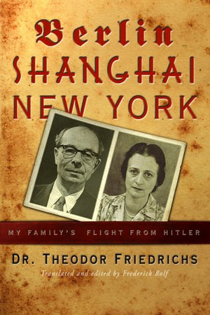 BerlinShanghaiNew York: My Family's Flight From Hitler,Used