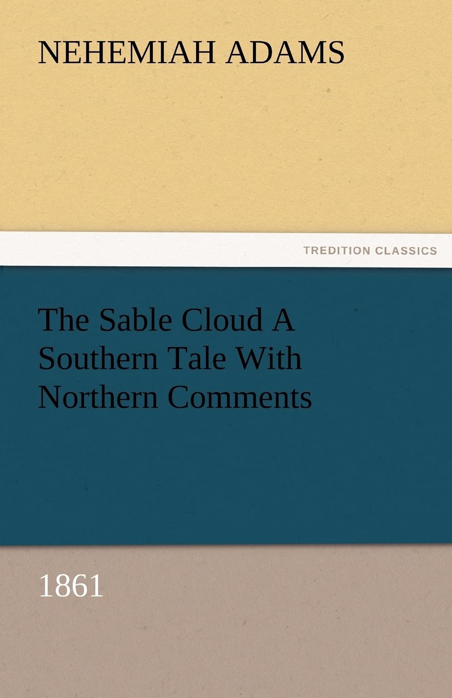 The Sable Cloud a Southern Tale with Northern Comments (1861),Used