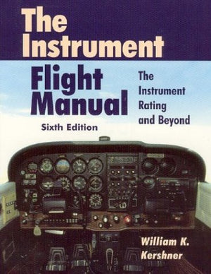 The Instrument Flight Manual: The Instrument Rating and Beyond, Sixth Edition,Used