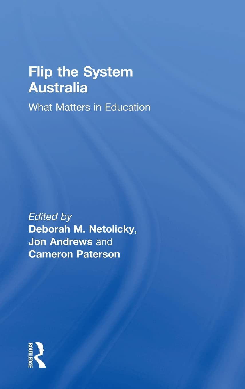 Flip the System Australia: What Matters in Education,Used