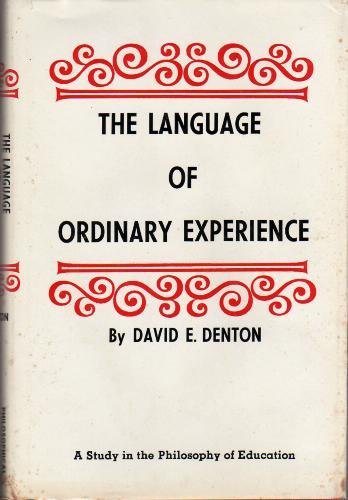 The language of ordinary experience: A study in the philosophy of education (Philosophical Library),Used