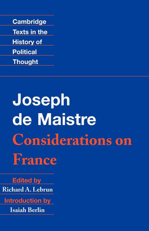 Maistre: Considerations On France (Cambridge Texts In The History Of Political Thought),New