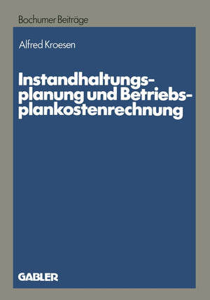 Instandhaltungsplanung Und Betriebsplankostenrechnung (Bochumer Beitrge Zur Unternehmensfhrung Und Unternehmensforschung, 27) (G,Used