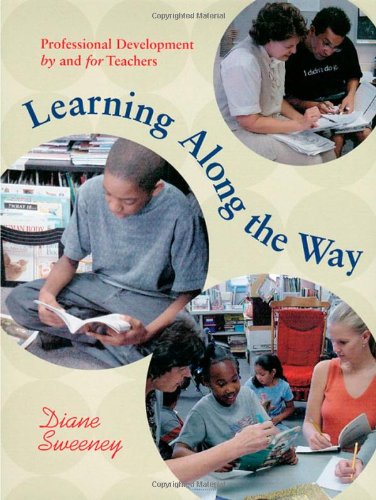 Learning Along the Way: Professional Development by and for Teachers,Used