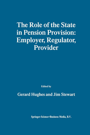 The Role of the State in Pension Provision: Employer, Regulator, Provider,Used