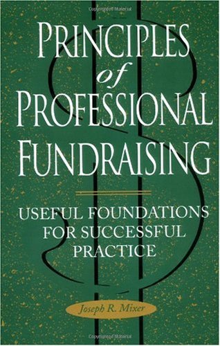 Principles of Professional Fundraising: Useful Foundations for Successful Practice (JOSSEY BASS NONPROFIT & PUBLIC MANAGEMENT SE,Used