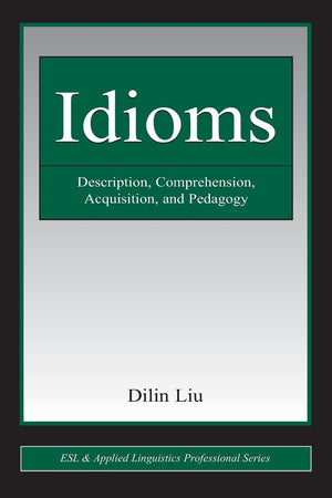Idioms: Description, Comprehension, Acquisition, And Pedagogy (Esl & Applied Linguistics Professional Series),Used