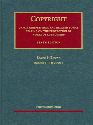 Copyright, Unfair Competition, and Related Topics Bearing on the Protection of Works of Authorship (University Casebook Series),Used