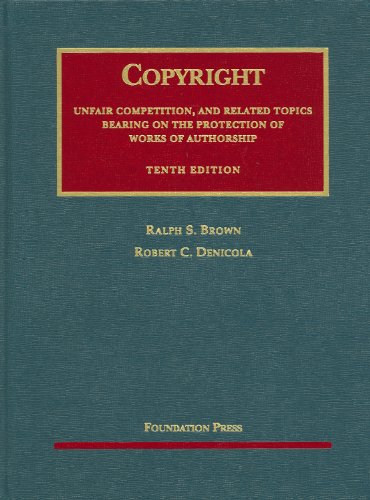 Copyright, Unfair Competition, and Related Topics Bearing on the Protection of Works of Authorship (University Casebook Series),Used