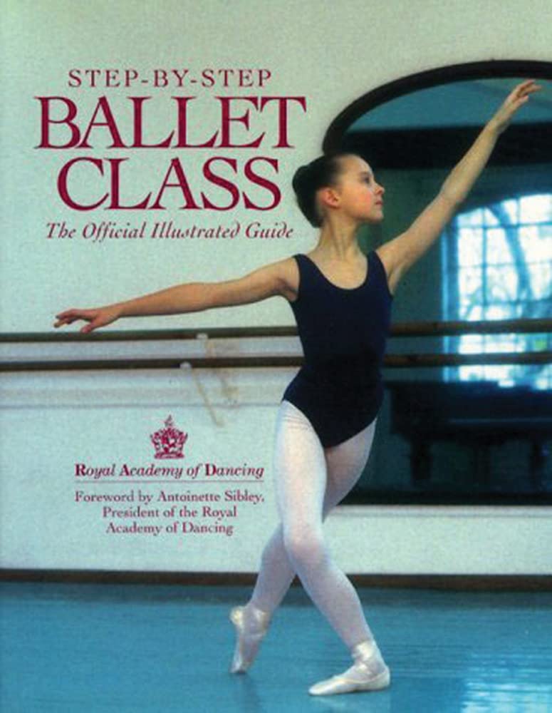 Stepbystep Ballet Class: The Official Illustrated Guide,Used