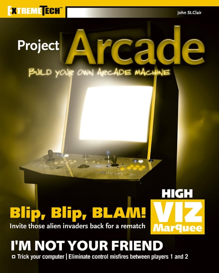 Project Arcade: Build Your Own Arcade Machine (ExtremeTech),Used