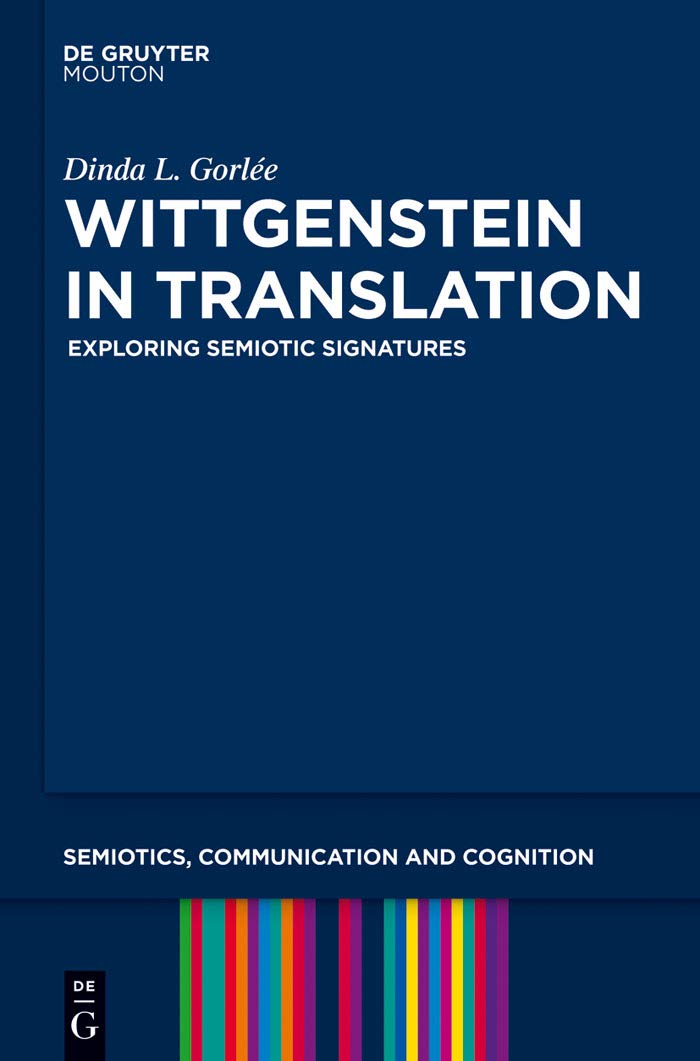 Wittgenstein In Translation: Exploring Semiotic Signatures (Semiotics, Communication And Cognition [Scc], 9),Used