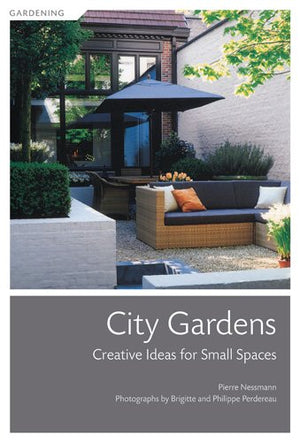 City Gardens: Creative Ideas For Small Spaces