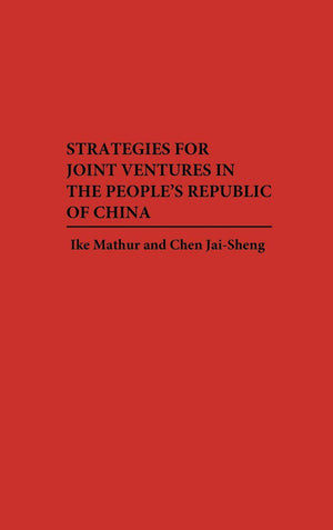 Strategies for Joint Ventures in the People's Republic of China,Used