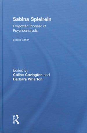 Sabina Spielrein:: Forgotten Pioneer of Psychoanalysis, Revised Edition,Used