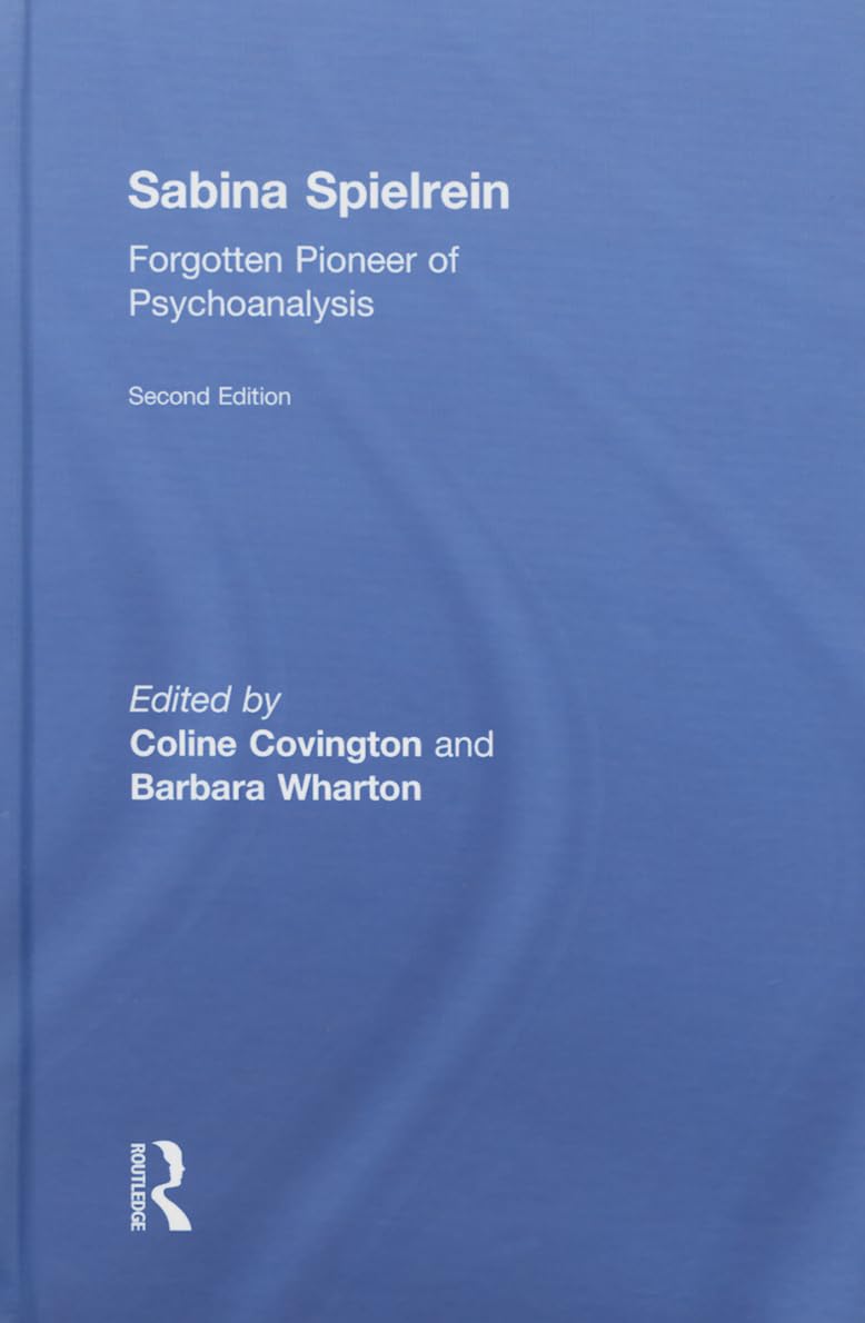 Sabina Spielrein:: Forgotten Pioneer of Psychoanalysis, Revised Edition,Used
