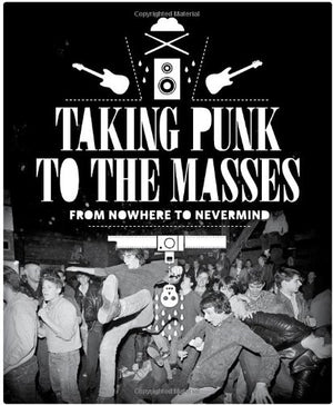 Taking Punk to the Masses: From Nowhere to Nevermind,Used