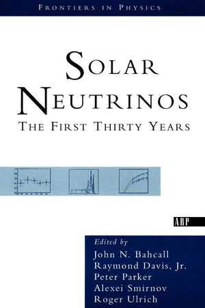Solar Neutrinos: The First Thirty Years (Frontiers In Physics),Used