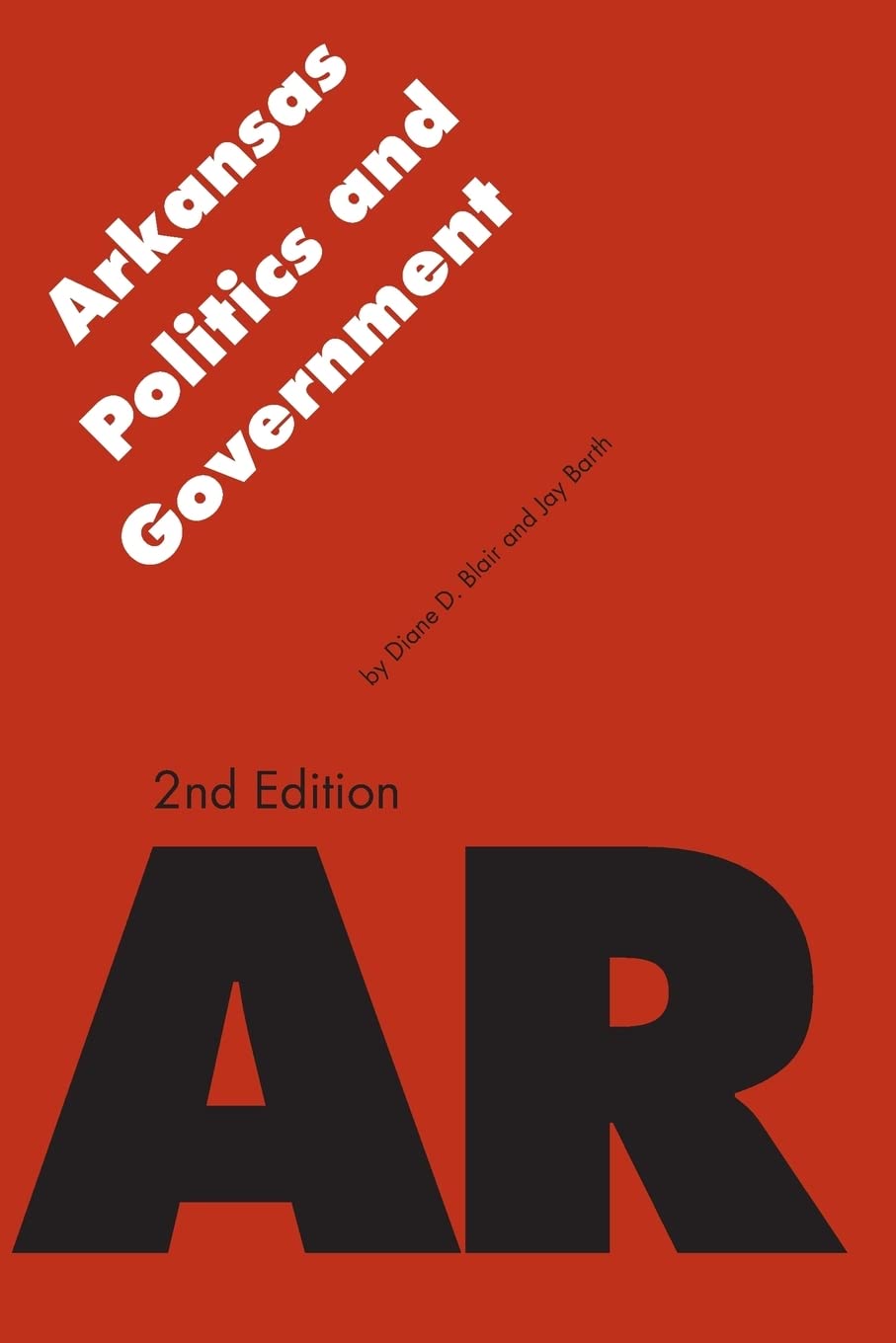 Arkansas Politics And Government (Politics And Governments Of The American States),Used