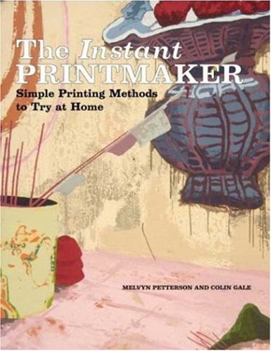 The Instant Printmaker: Simple Printing Methods To Try Athome