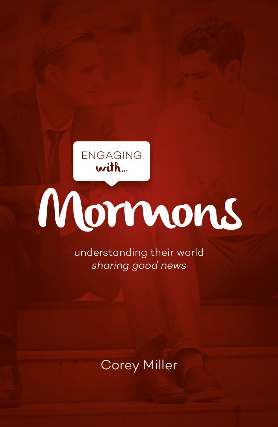 Engaging with Mormons: Understanding Their World; Sharing Good News,Used