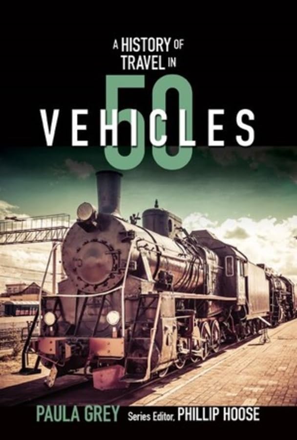A History of Travel in 50 Vehicles (History in 50),Used