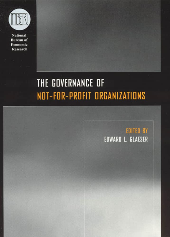 The Governance of NotforProfit Organizations (National Bureau of Economic Research Conference Report),Used