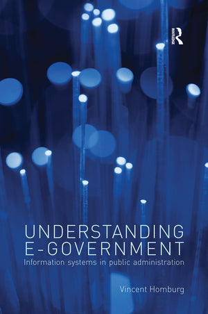 Understanding EGovernment: Information Systems in Public Administration,New