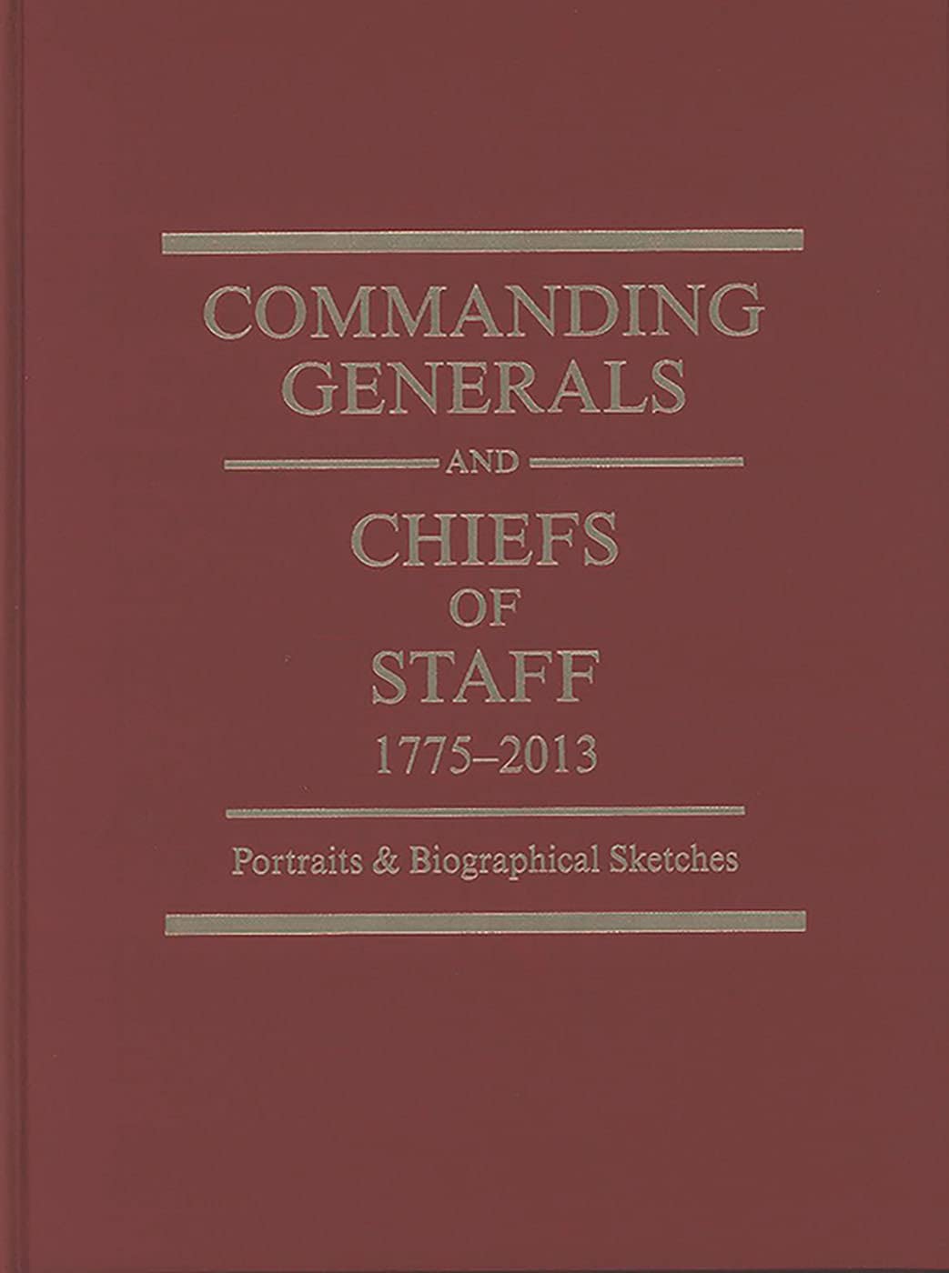 Commanding Generals & Chiefs Of Staff: (2010 Revised),Used